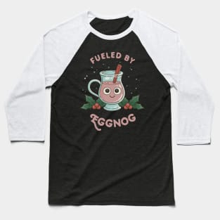 Christmas Eggnog "Fueled By Eggnog" Baseball T-Shirt